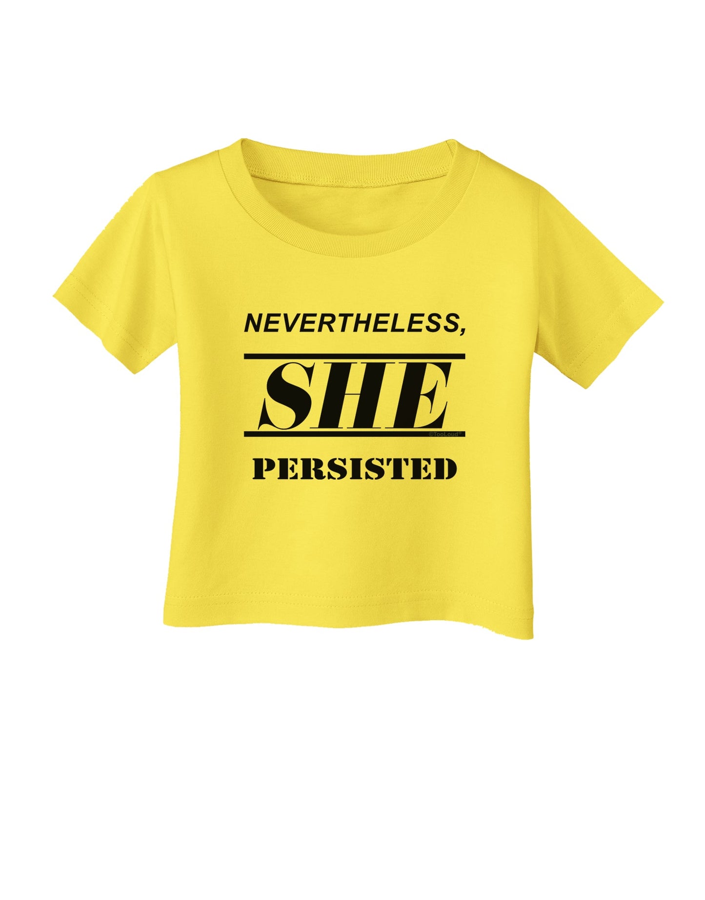 Nevertheless She Persisted Women's Rights Infant T-Shirt by TooLoud-Infant T-Shirt-TooLoud-Yellow-06-Months-Davson Sales