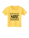 Nevertheless She Persisted Women's Rights Toddler T-Shirt by TooLoud-Toddler T-Shirt-TooLoud-Yellow-2T-Davson Sales