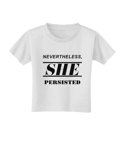 Nevertheless She Persisted Women's Rights Toddler T-Shirt by TooLoud-Toddler T-Shirt-TooLoud-White-2T-Davson Sales