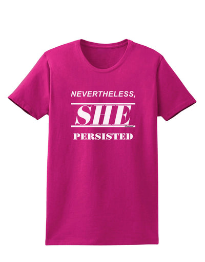 Nevertheless She Persisted Women's Rights Womens Dark T-Shirt by TooLoud-Womens T-Shirt-TooLoud-Hot-Pink-Small-Davson Sales