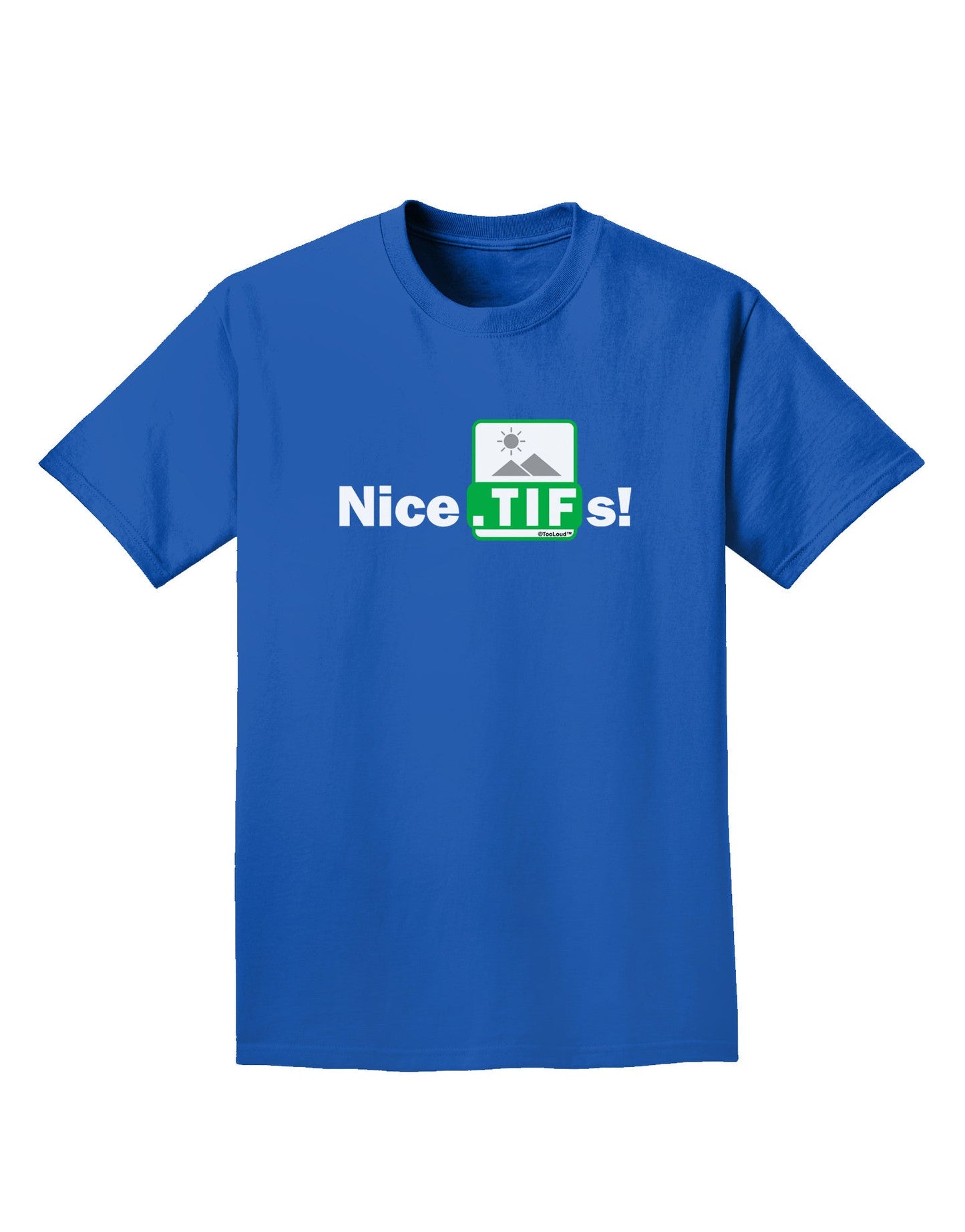 Nice Tifs Adult Dark T-Shirt-Mens T-Shirt-TooLoud-Royal-Blue-Small-Davson Sales