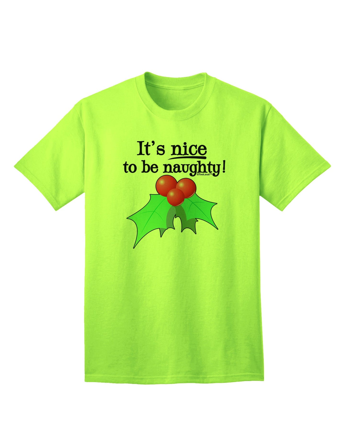Nice to be Naughty Adult T-Shirt-unisex t-shirt-TooLoud-Neon-Green-Small-Davson Sales