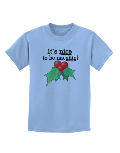 Nice to be Naughty Childrens T-Shirt-Childrens T-Shirt-TooLoud-Light-Blue-X-Small-Davson Sales