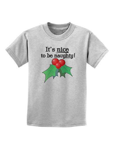 Nice to be Naughty Childrens T-Shirt-Childrens T-Shirt-TooLoud-AshGray-X-Small-Davson Sales