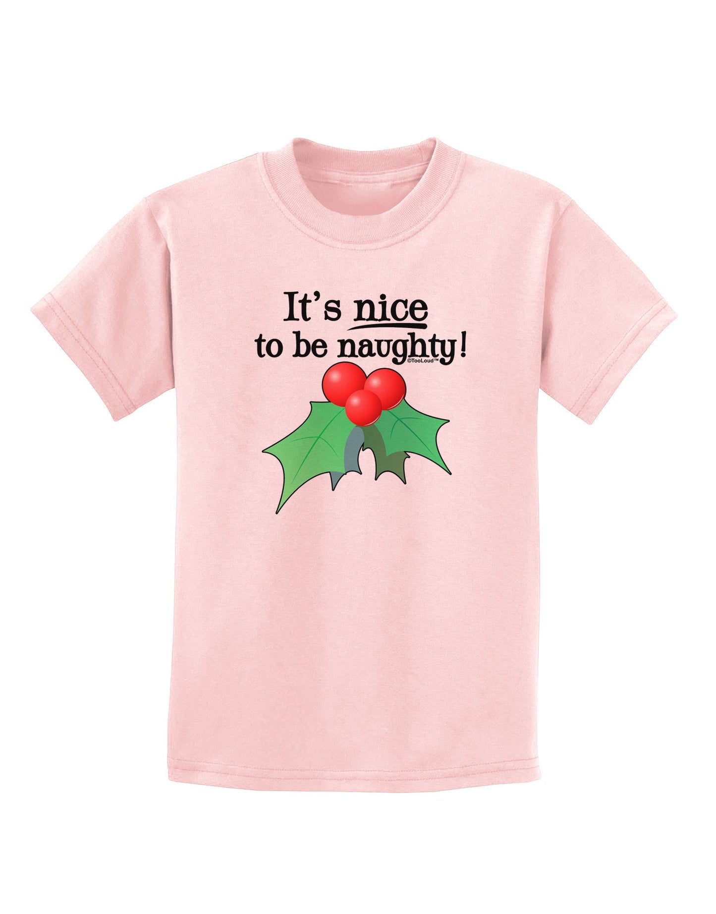 Nice to be Naughty Childrens T-Shirt-Childrens T-Shirt-TooLoud-PalePink-X-Small-Davson Sales