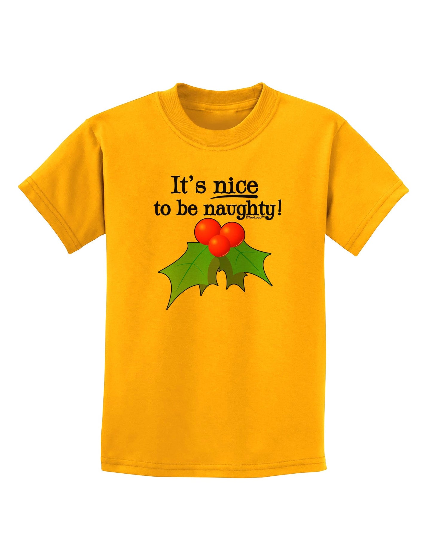 Nice to be Naughty Childrens T-Shirt-Childrens T-Shirt-TooLoud-Gold-X-Small-Davson Sales