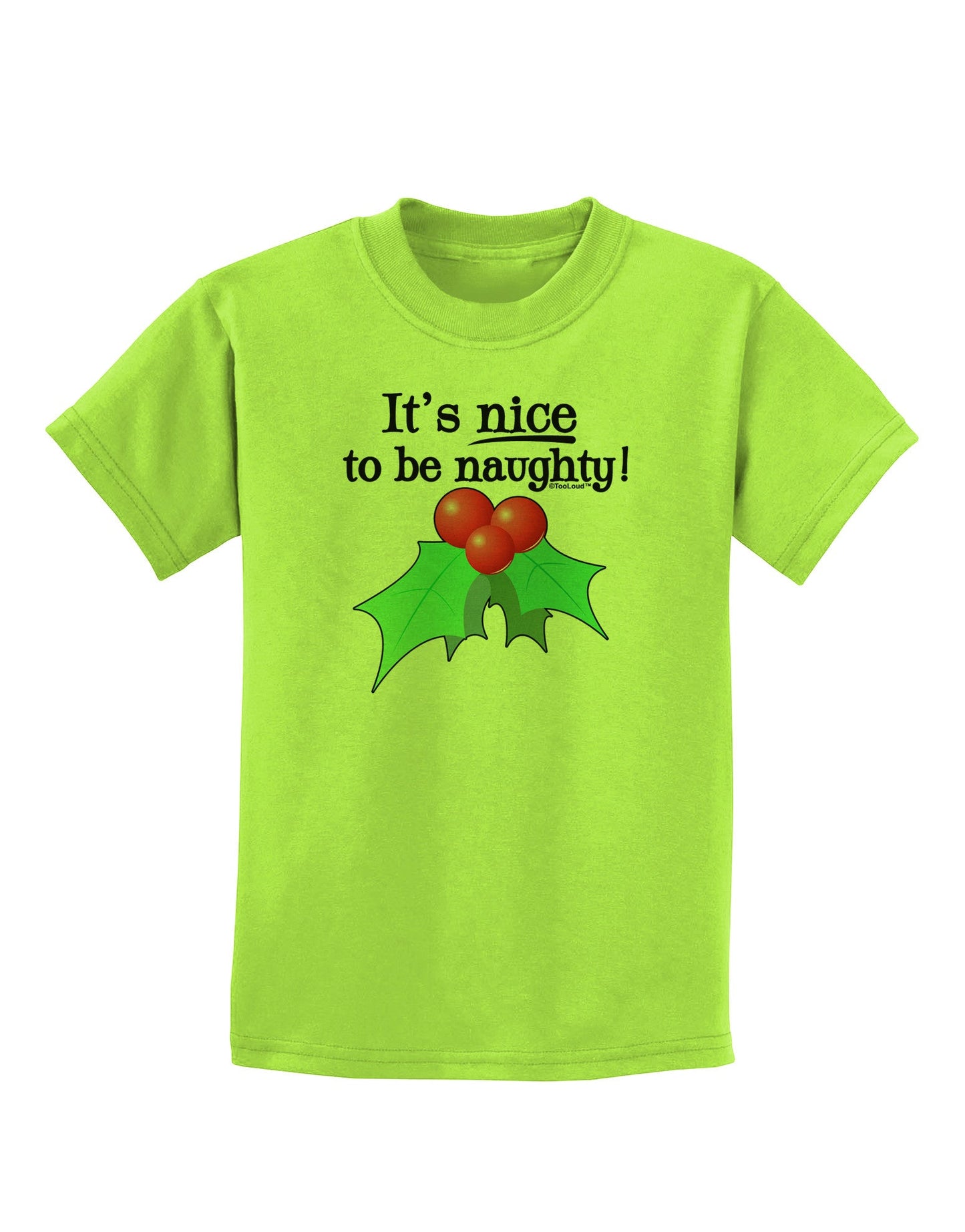 Nice to be Naughty Childrens T-Shirt-Childrens T-Shirt-TooLoud-Lime-Green-X-Small-Davson Sales