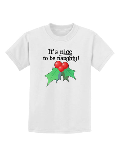 Nice to be Naughty Childrens T-Shirt-Childrens T-Shirt-TooLoud-White-X-Small-Davson Sales