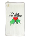 Nice to be Naughty Micro Terry Gromet Golf Towel 11&#x22;x19-Golf Towel-TooLoud-White-Davson Sales