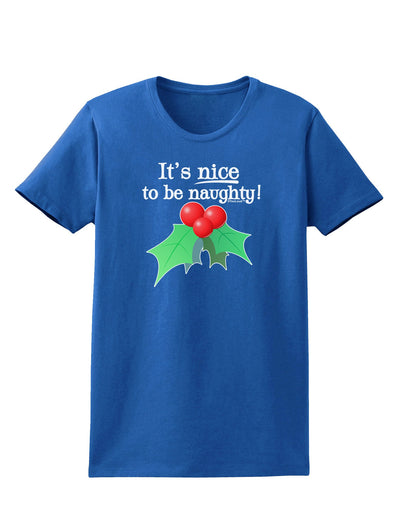 Nice to be Naughty Womens Dark T-Shirt-TooLoud-Royal-Blue-X-Small-Davson Sales