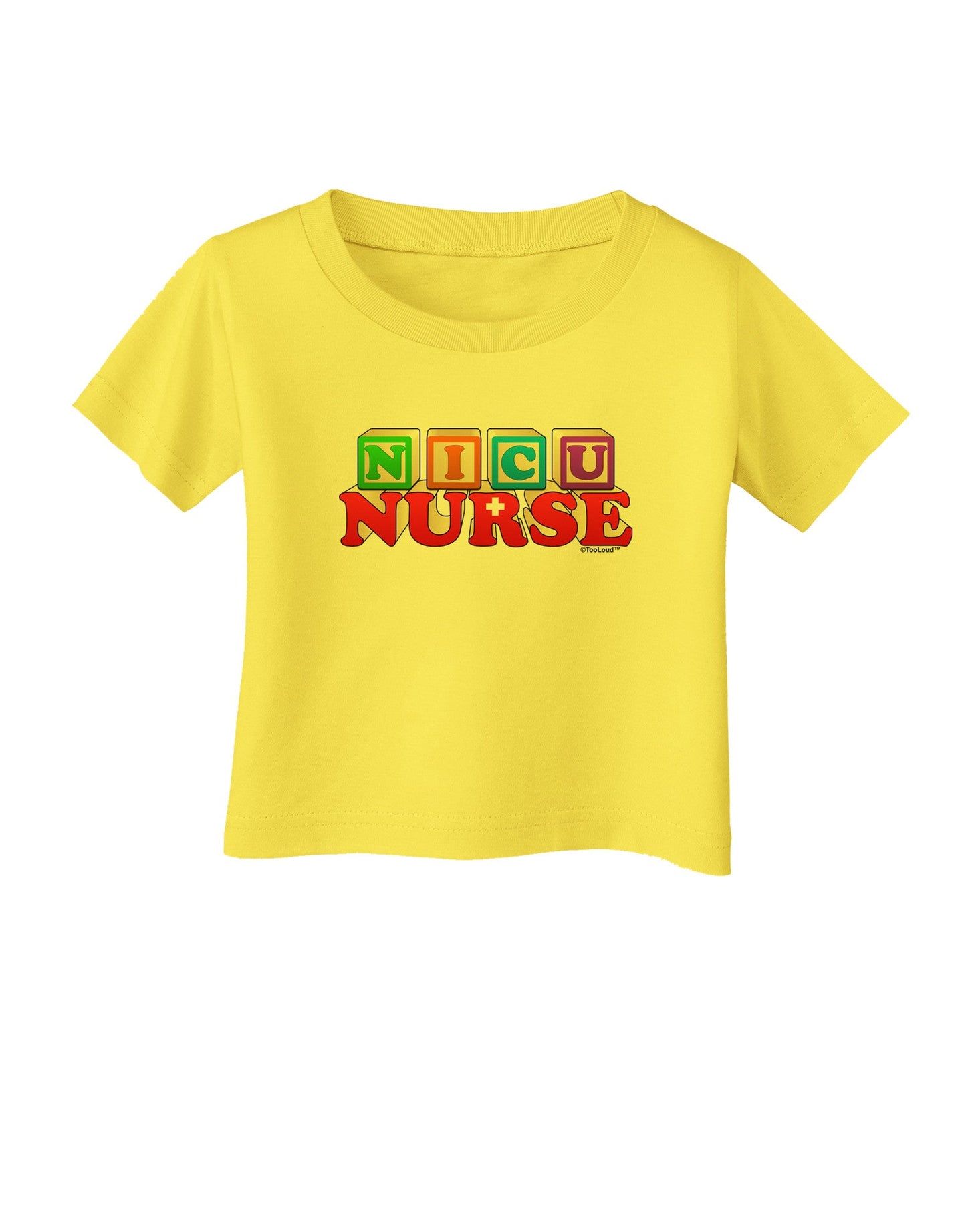 Nicu Nurse Infant T-Shirt-Infant T-Shirt-TooLoud-Yellow-06-Months-Davson Sales