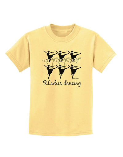 Nine Ladies Dancing Text Childrens T-Shirt-Childrens T-Shirt-TooLoud-Daffodil-Yellow-X-Small-Davson Sales