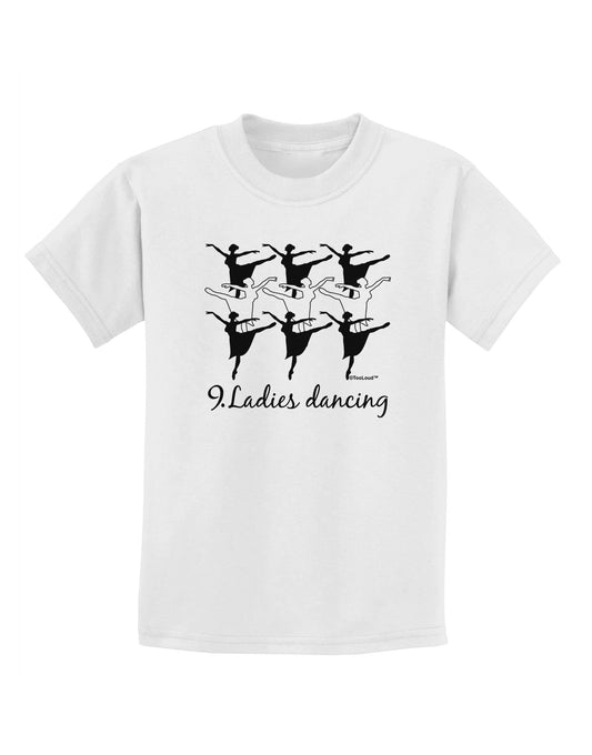 Nine Ladies Dancing Text Childrens T-Shirt-Childrens T-Shirt-TooLoud-White-X-Small-Davson Sales