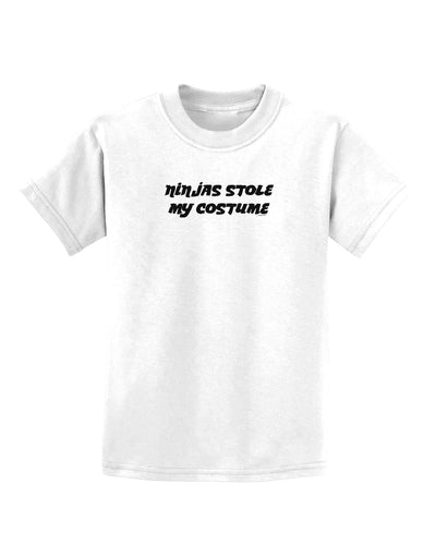 Ninjas Stole My Costume - Halloween Childrens T-Shirt-Childrens T-Shirt-TooLoud-White-X-Small-Davson Sales