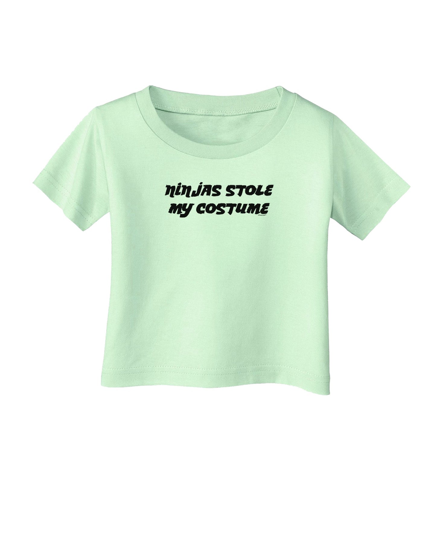 Ninjas Stole My Costume - Halloween Infant T-Shirt-Infant T-Shirt-TooLoud-Light-Green-06-Months-Davson Sales