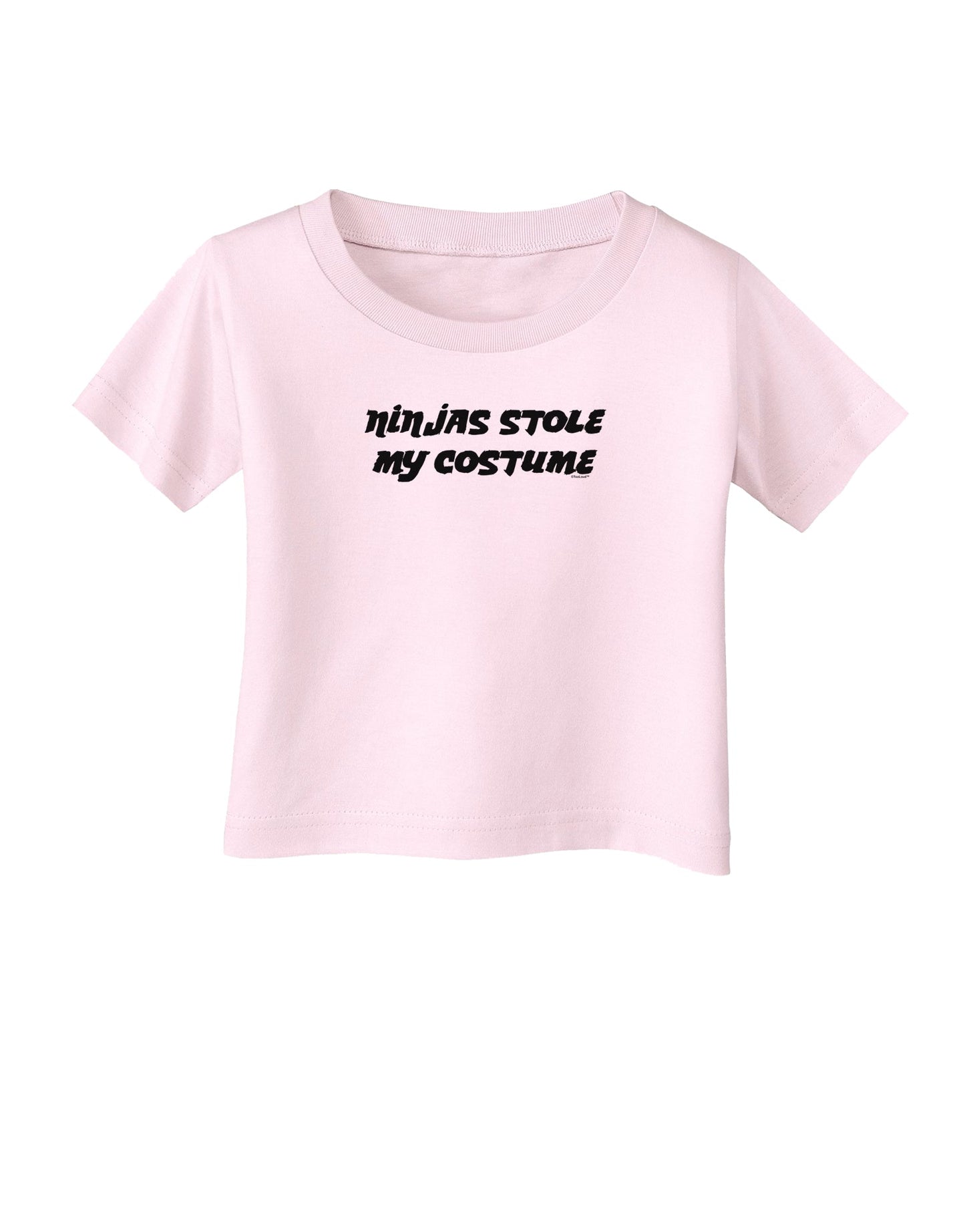 Ninjas Stole My Costume - Halloween Infant T-Shirt-Infant T-Shirt-TooLoud-Light-Pink-06-Months-Davson Sales