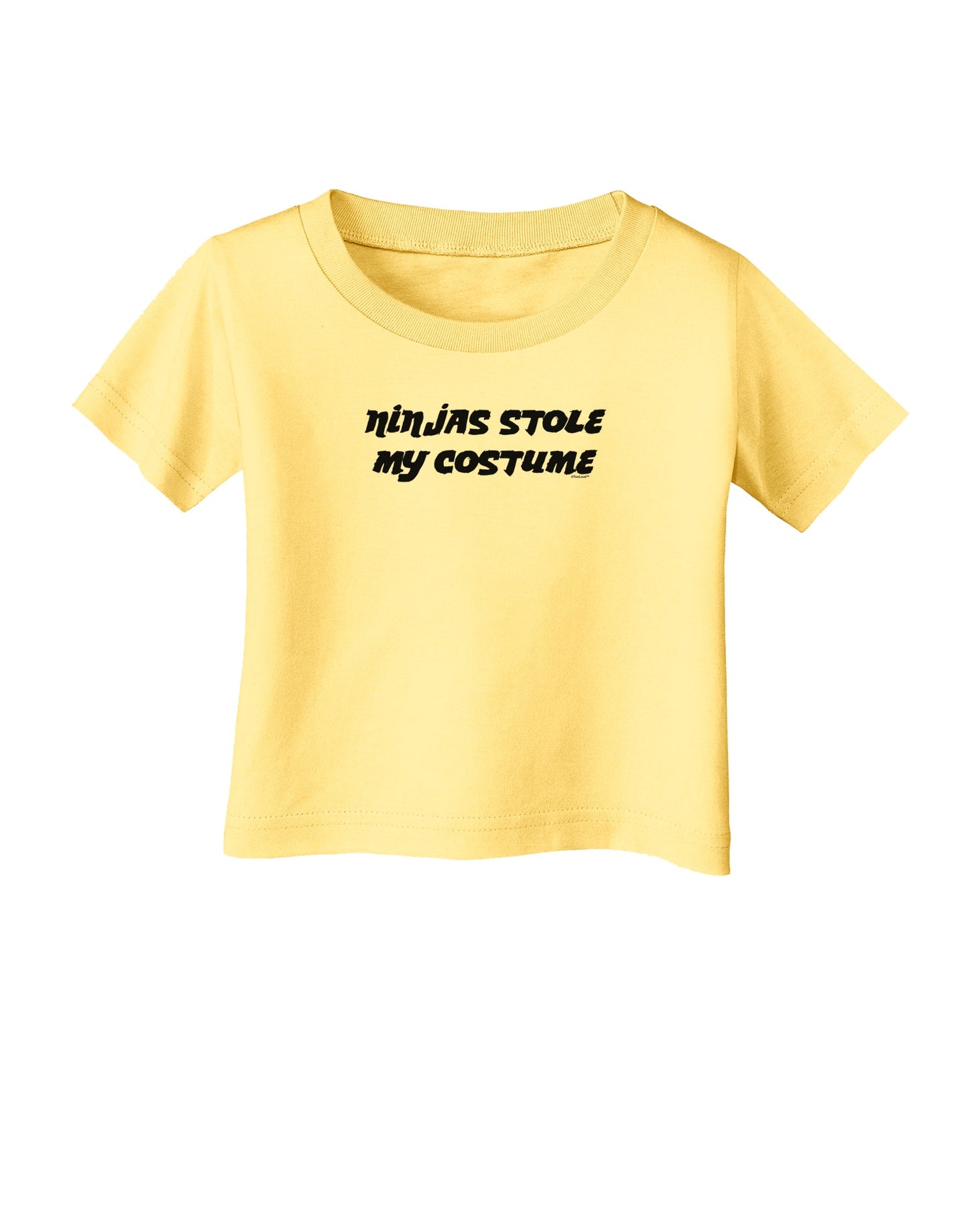 Ninjas Stole My Costume - Halloween Infant T-Shirt-Infant T-Shirt-TooLoud-Daffodil-Yellow-06-Months-Davson Sales