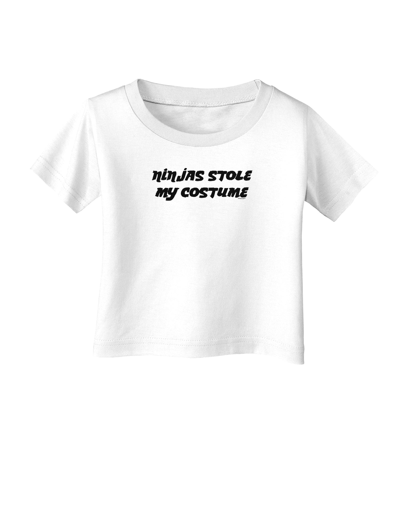 Ninjas Stole My Costume - Halloween Infant T-Shirt-Infant T-Shirt-TooLoud-White-06-Months-Davson Sales