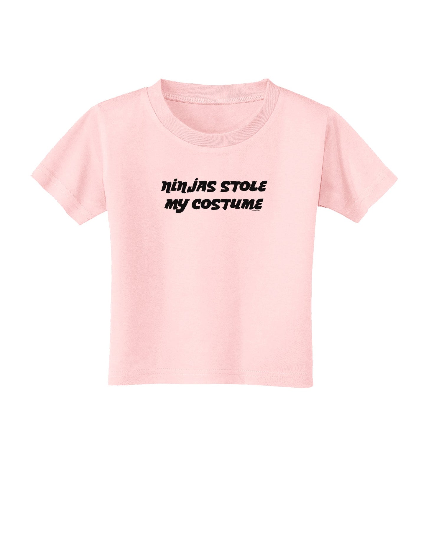Ninjas Stole My Costume - Halloween Toddler T-Shirt-Toddler T-Shirt-TooLoud-Light-Pink-2T-Davson Sales