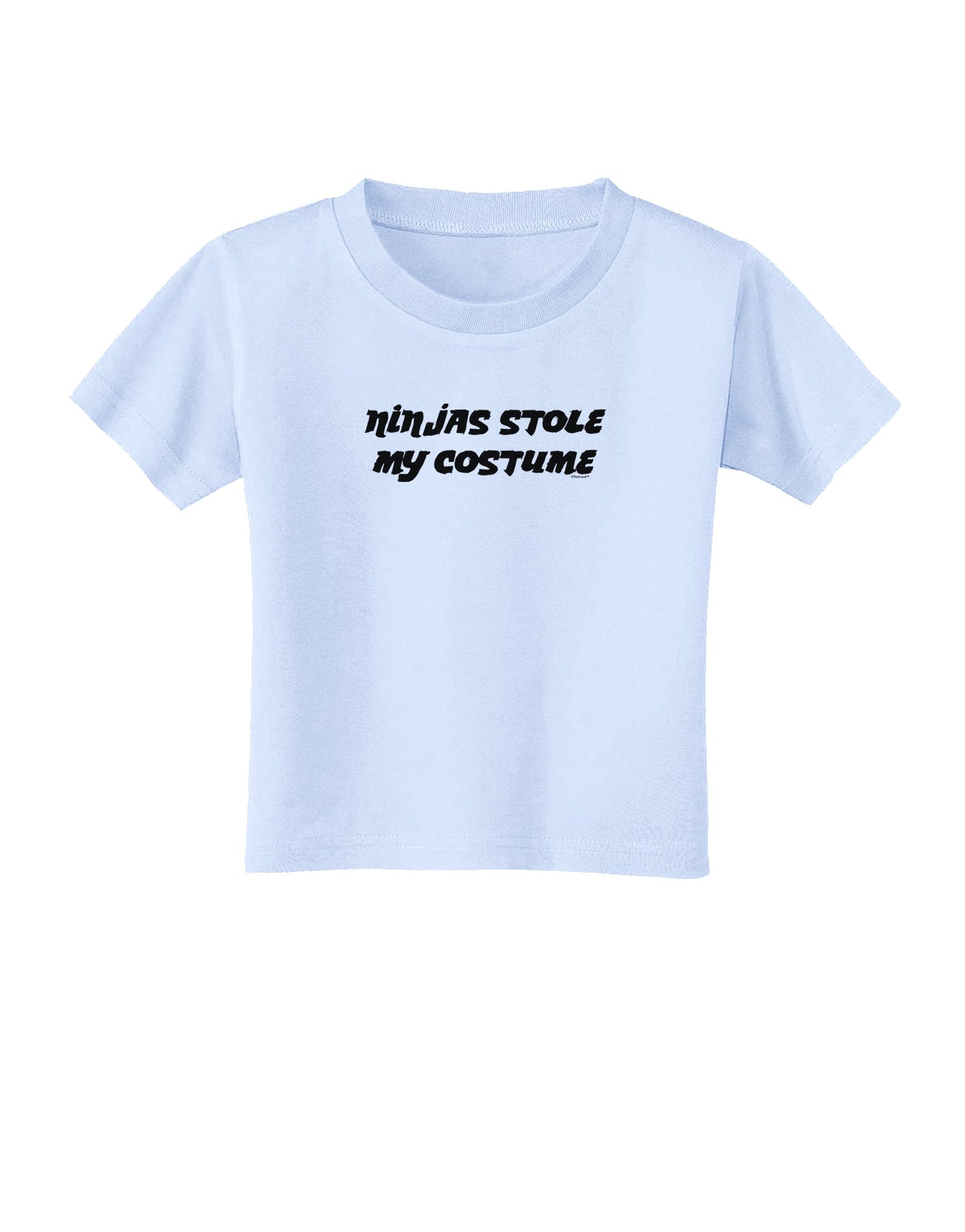 Ninjas Stole My Costume - Halloween Toddler T-Shirt-Toddler T-Shirt-TooLoud-Light-Blue-2T-Davson Sales