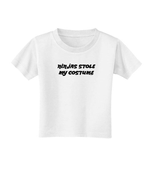 Ninjas Stole My Costume - Halloween Toddler T-Shirt-Toddler T-Shirt-TooLoud-White-2T-Davson Sales