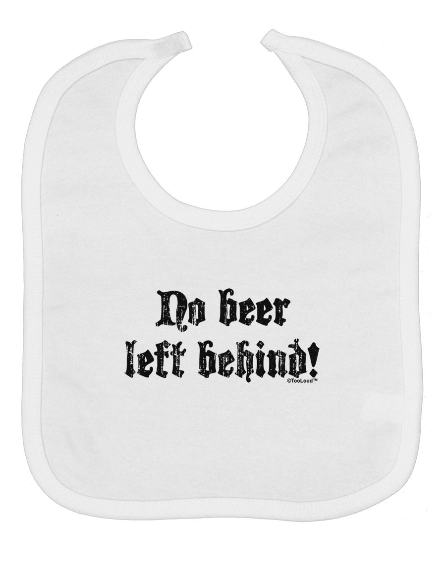 No Beer Left Behind Baby Bib