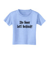 No Beer Left Behind Toddler T-Shirt-Toddler T-Shirt-TooLoud-Aquatic-Blue-2T-Davson Sales