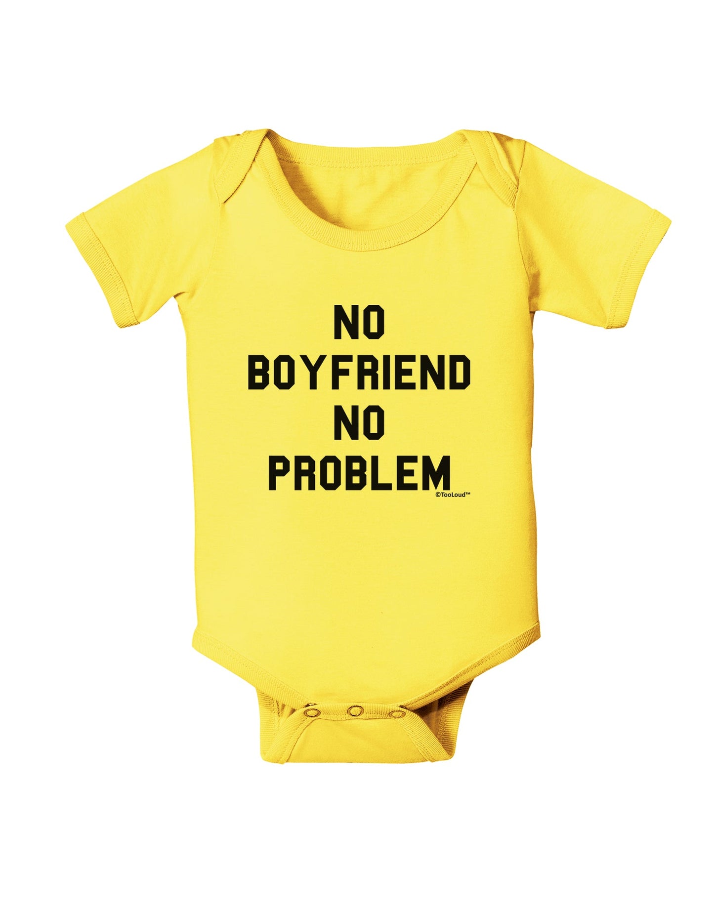 No Boyfriend No Problem Baby Romper Bodysuit by TooLoud-Baby Romper-TooLoud-Yellow-06-Months-Davson Sales