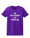 No Boyfriend No Problem Womens Dark T-Shirt by TooLoud-Womens T-Shirt-TooLoud-Purple-X-Small-Davson Sales