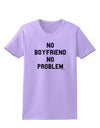 No Boyfriend No Problem Womens T-Shirt by TooLoud-Womens T-Shirt-TooLoud-Lavender-X-Small-Davson Sales