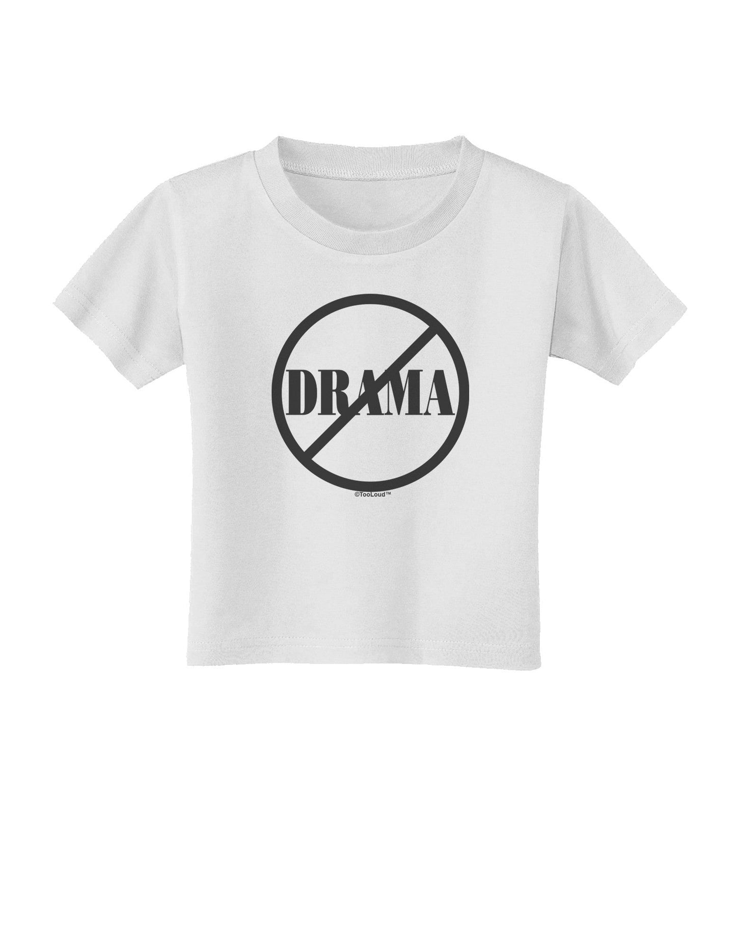 No Drama Allowed Toddler T-Shirt-Toddler T-Shirt-TooLoud-White-2T-Davson Sales