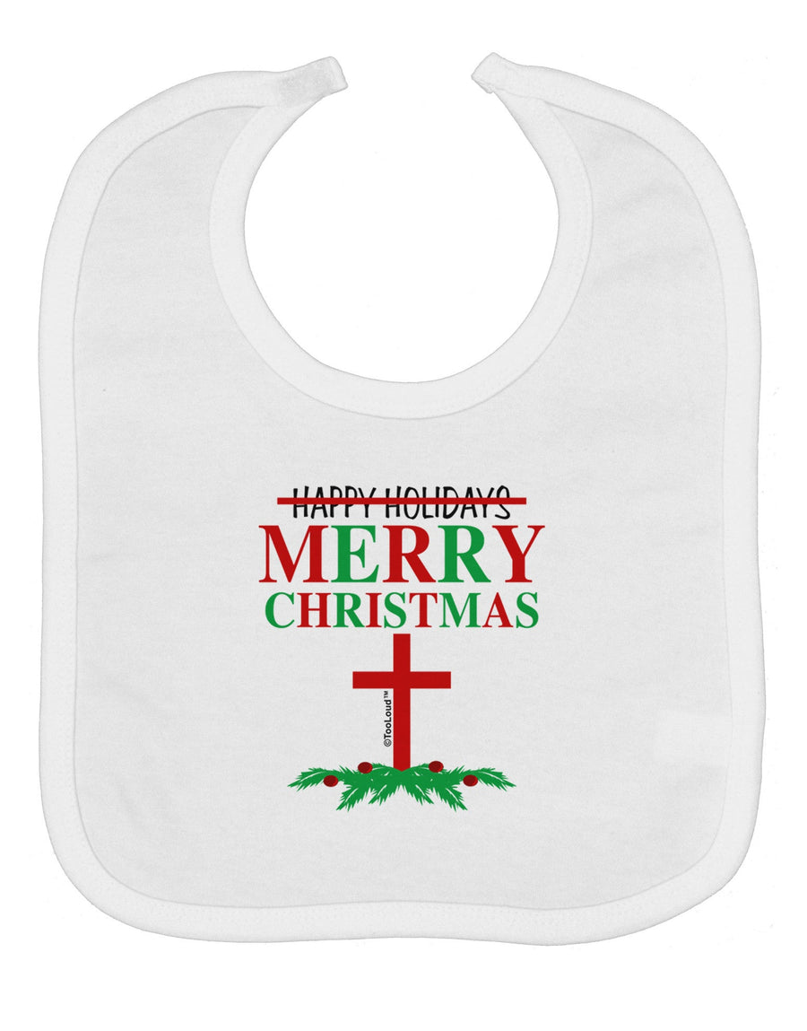 No Happy Holidays&#44; Merry Christmas Baby Bib