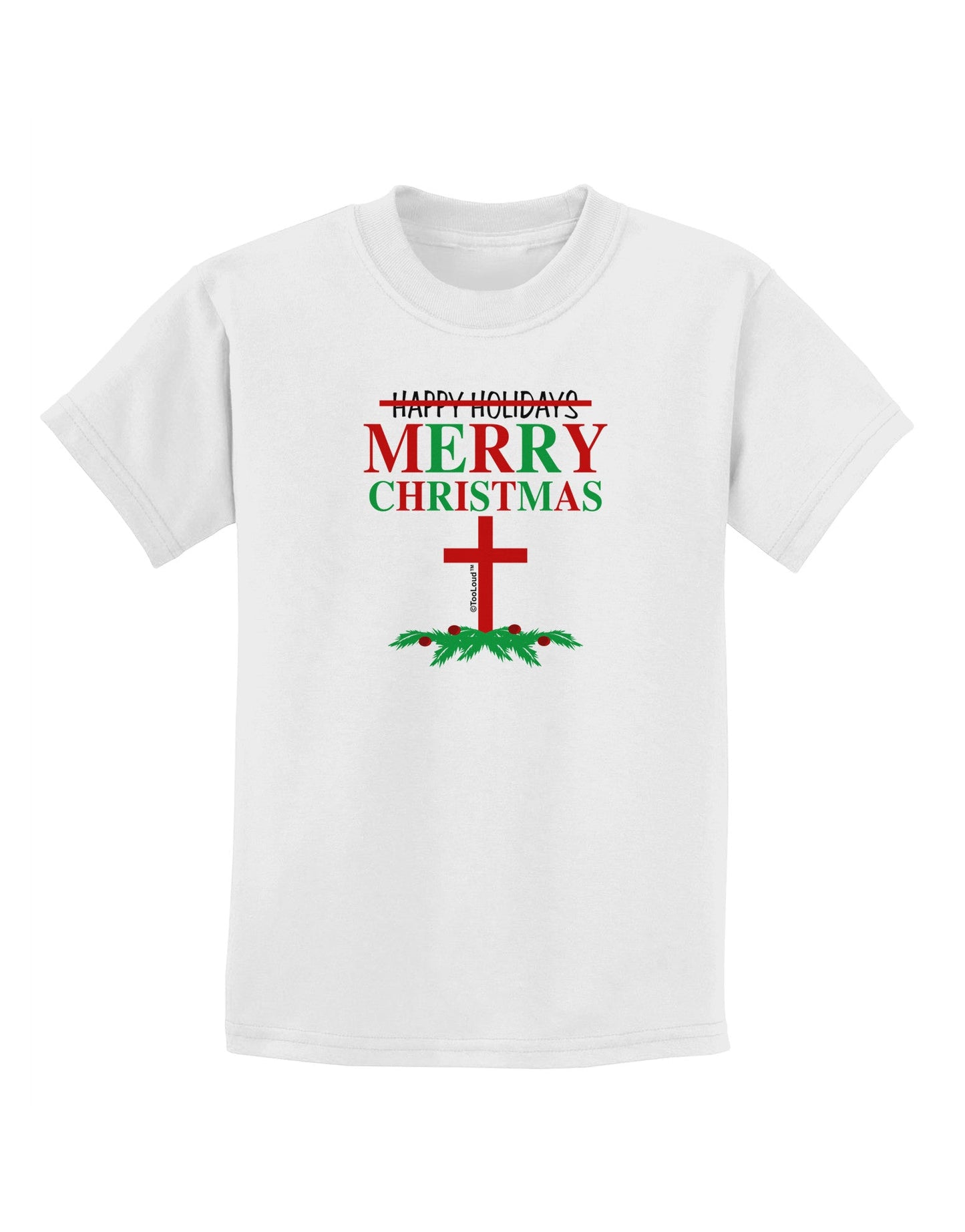 No Happy Holidays&#44; Merry Christmas Childrens T-Shirt-Childrens T-Shirt-TooLoud-White-X-Small-Davson Sales