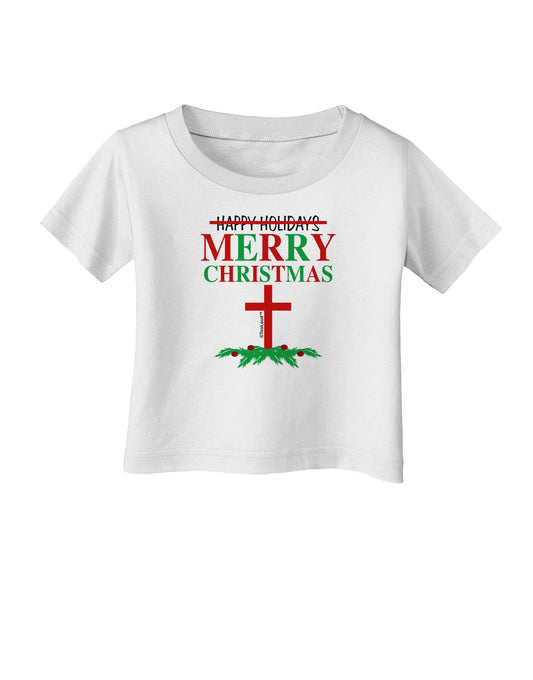 No Happy Holidays, Merry Christmas Infant T-Shirt-Infant T-Shirt-TooLoud-White-06-Months-Davson Sales