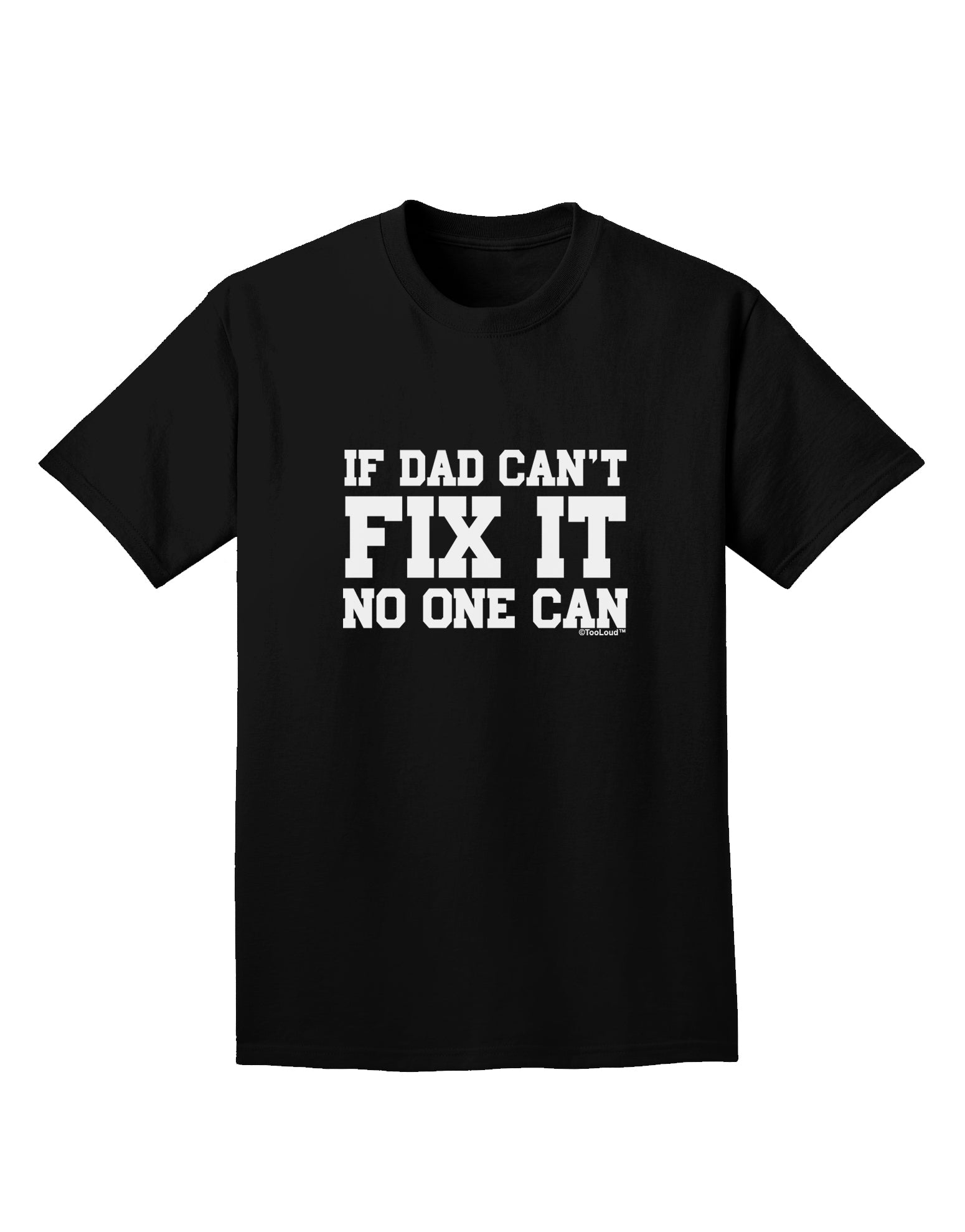 No One Can - Dad Adult Dark T-Shirt by TooLoud-Mens T-Shirt-TooLoud-Black-Small-Davson Sales