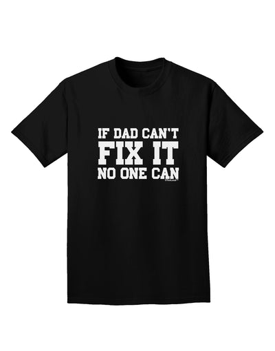 No One Can - Dad Adult Dark T-Shirt by TooLoud-Mens T-Shirt-TooLoud-Black-Small-Davson Sales