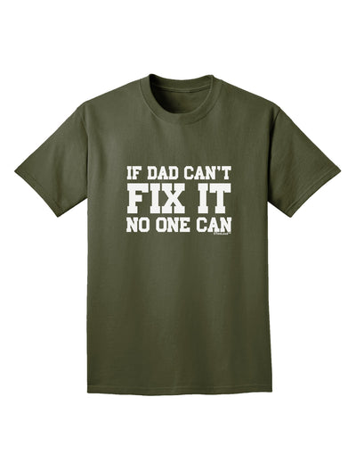 No One Can - Dad Adult Dark T-Shirt by TooLoud-Mens T-Shirt-TooLoud-Military-Green-Small-Davson Sales