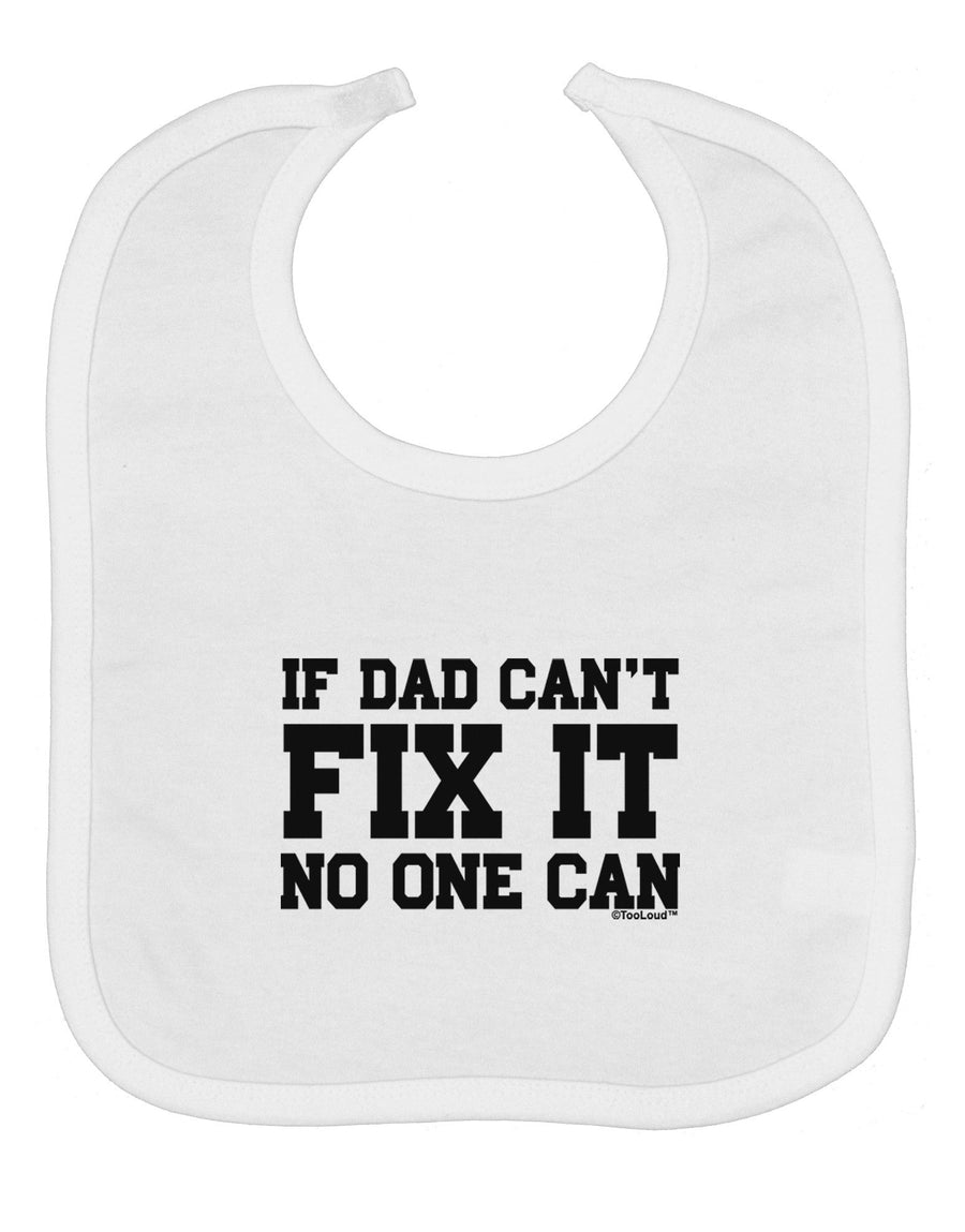 No One Can - Dad Baby Bib by TooLoud