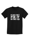 No One Can - Dad Childrens Dark T-Shirt by TooLoud-Childrens T-Shirt-TooLoud-Black-X-Small-Davson Sales