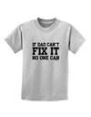 No One Can - Dad Childrens T-Shirt by TooLoud-Childrens T-Shirt-TooLoud-AshGray-X-Small-Davson Sales