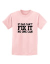 No One Can - Dad Childrens T-Shirt by TooLoud-Childrens T-Shirt-TooLoud-PalePink-X-Small-Davson Sales