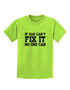 No One Can - Dad Childrens T-Shirt by TooLoud-Childrens T-Shirt-TooLoud-Lime-Green-X-Small-Davson Sales