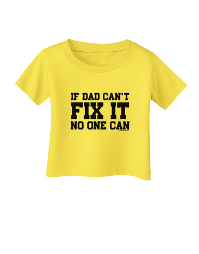 No One Can - Dad Infant T-Shirt by TooLoud-Infant T-Shirt-TooLoud-Yellow-06-Months-Davson Sales