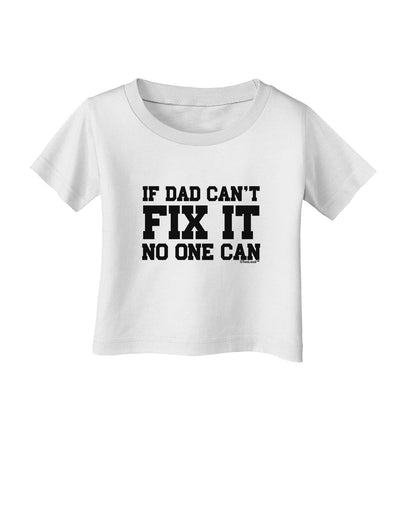 No One Can - Dad Infant T-Shirt by TooLoud-Infant T-Shirt-TooLoud-White-06-Months-Davson Sales