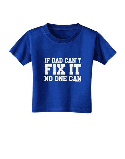 No One Can - Dad Toddler T-Shirt Dark by TooLoud-Toddler T-Shirt-TooLoud-Royal-Blue-2T-Davson Sales