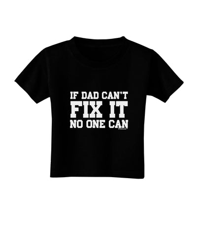 No One Can - Dad Toddler T-Shirt Dark by TooLoud-Toddler T-Shirt-TooLoud-Black-2T-Davson Sales