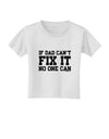 No One Can - Dad Toddler T-Shirt by TooLoud-Toddler T-Shirt-TooLoud-White-2T-Davson Sales