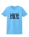 No One Can - Dad Womens T-Shirt by TooLoud-Womens T-Shirt-TooLoud-Aquatic-Blue-X-Small-Davson Sales