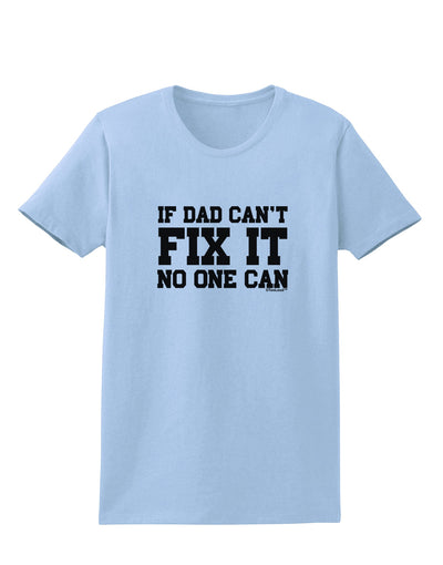 No One Can - Dad Womens T-Shirt by TooLoud-Womens T-Shirt-TooLoud-Light-Blue-X-Small-Davson Sales