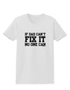 No One Can - Dad Womens T-Shirt by TooLoud-Womens T-Shirt-TooLoud-White-X-Small-Davson Sales